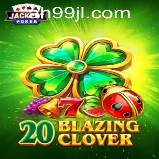 Unraveling the Excitement of 20BlazingClover: A Comprehensive Guide