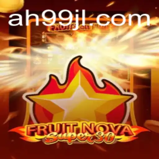 Exploring the Thrills of FruitrNovaSupe30: The Ultimate Ah99 Adventure